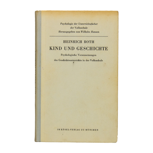 Buch - Heinrich Roth Kind und Geschichte Kösel-Verlag 1965